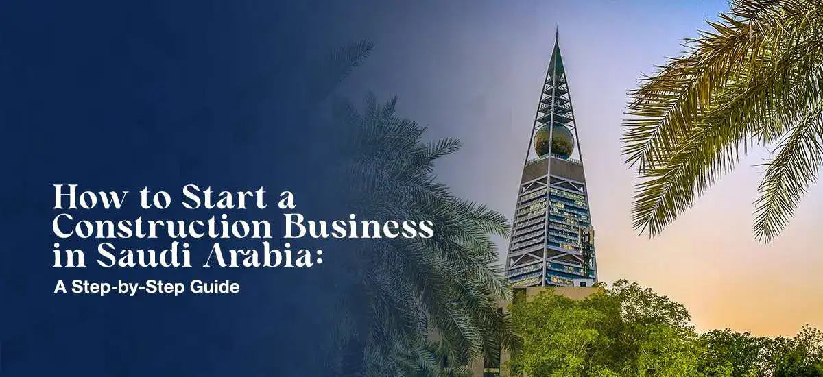 How to Start a Business in Saudi Arabia Step-by-Step